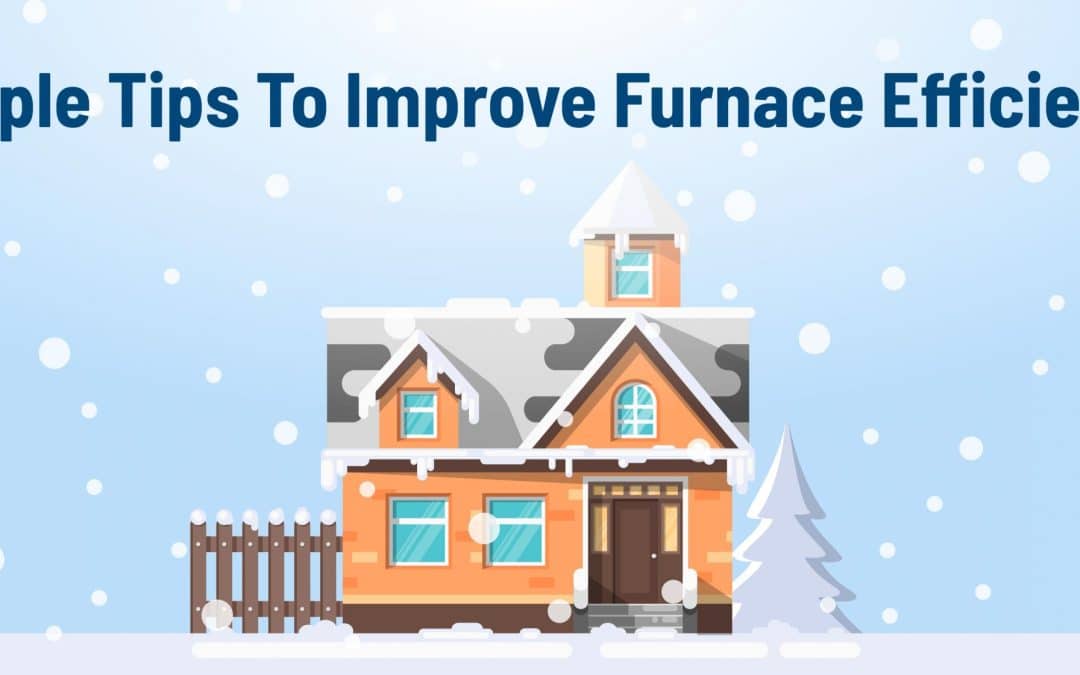 Simple Tips To Improve Furnace Efficiency