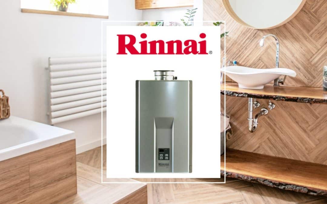 The Benefits of a Rinnai Tankless Water Heater