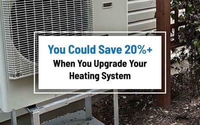 You Could Save 20%+ When You Upgrade Your Heating System