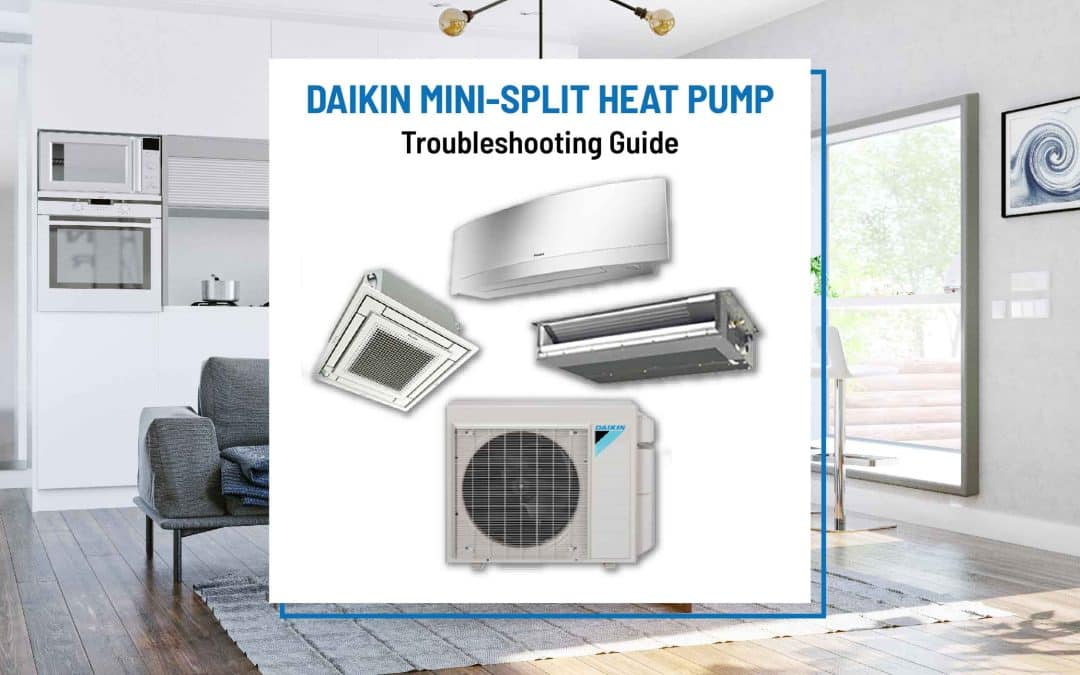 Daikin Mini-Split Heat Pump Troubleshooting Guide