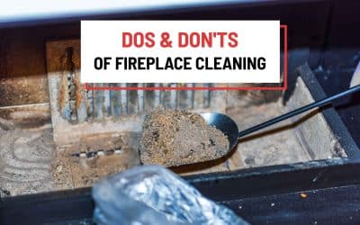 The Dos & Don’ts of Fireplace Cleaning