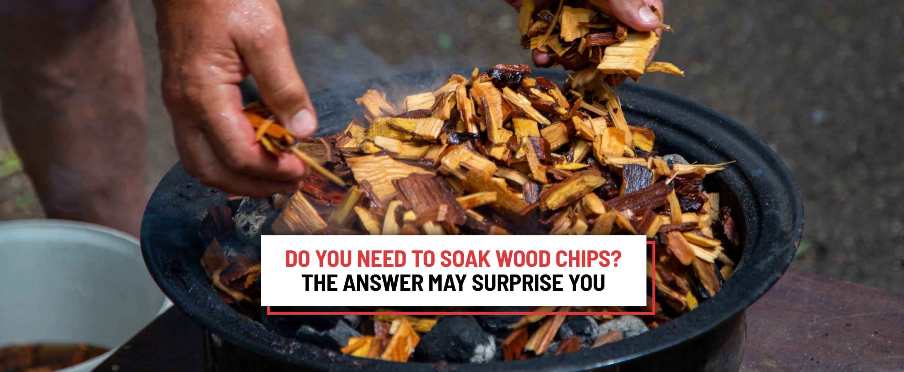 soak wood chips