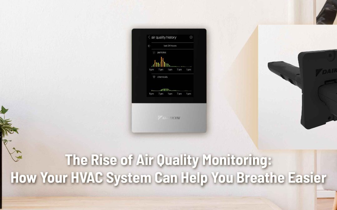 The Rise of Air Quality Monitoring: How Your HVAC System Can Help You Breathe Easier