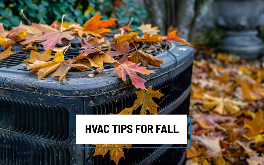 HVAC Tips For Fall