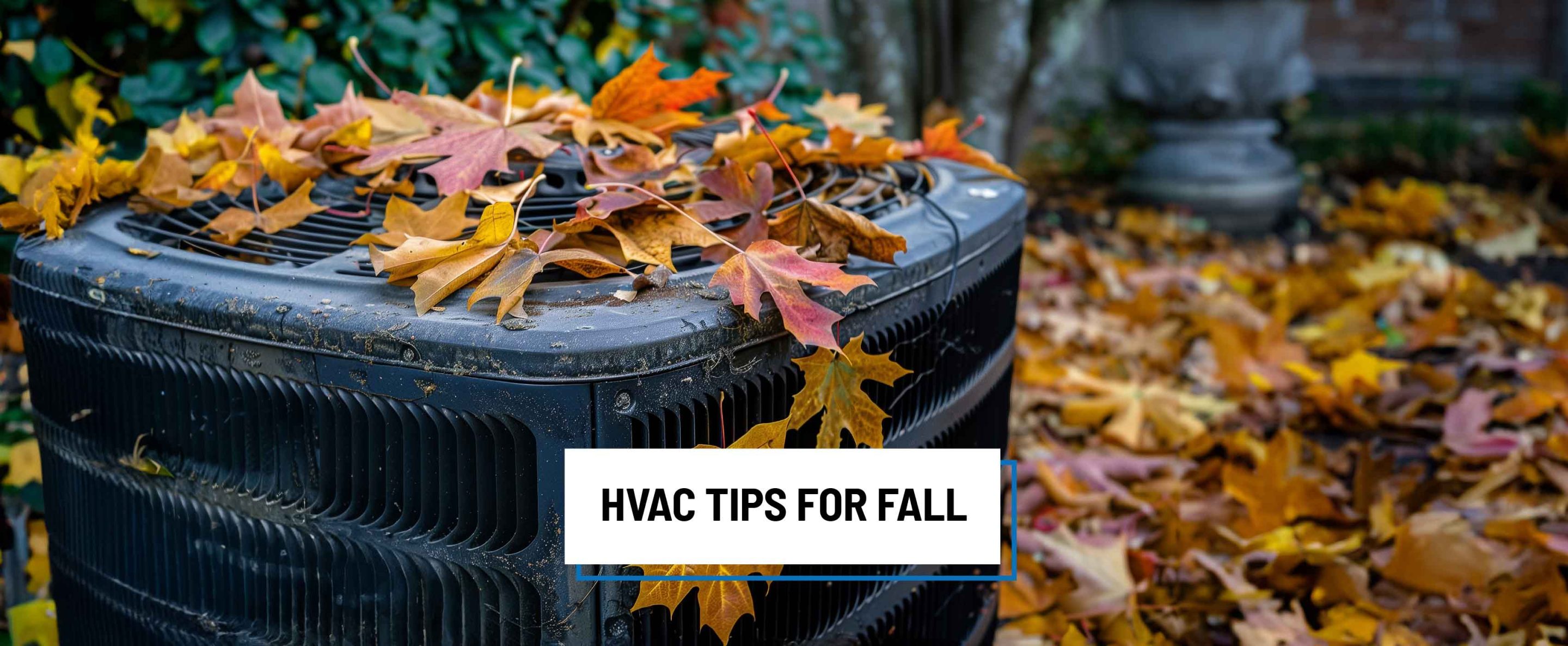 Fall HVAC tips