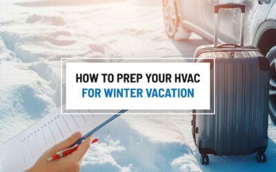 How to Prep Your HVAC for Winter Vacation